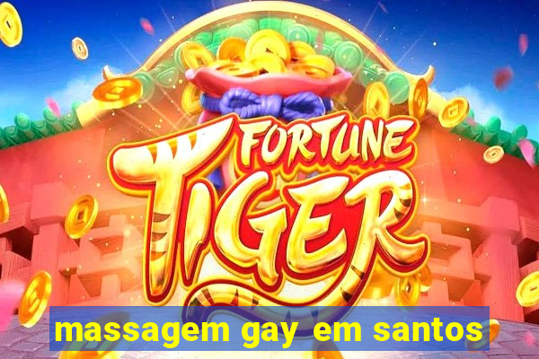 massagem gay em santos